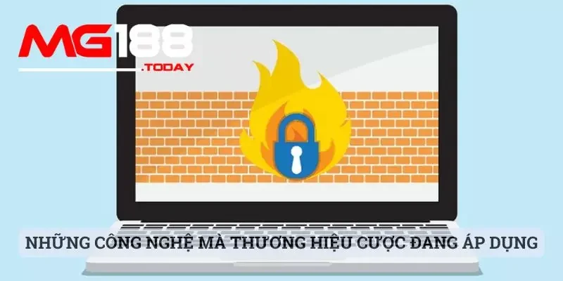 Chính sách bảo mật 2 Những công nghệ mà thương hiệu cược đang áp dụng